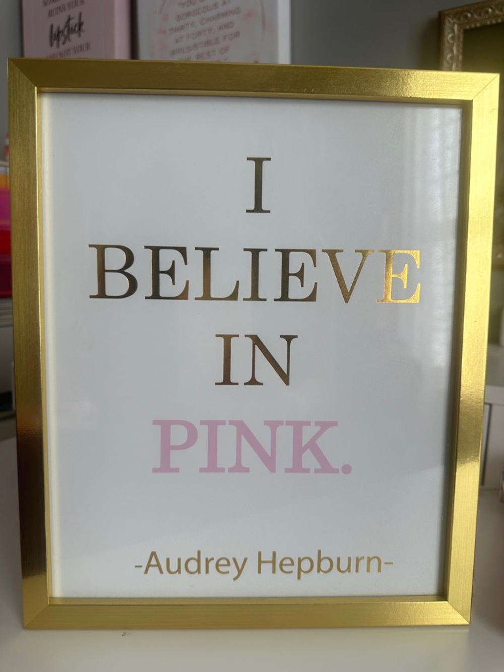 Gold Framed "I BELIEVE IN PINK." Quote Print